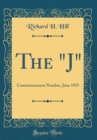 Image for The &quot;J&quot;: Commencement Number, June 1923 (Classic Reprint)