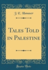 Image for Tales Told in Palestine (Classic Reprint)