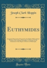 Image for Euthymides: Inaugural-Dissertation Presented to the Higher Philosophical Faculty of the Ludwig-Maximilian&#39;s University for the Attainment of the Degree of Doctor of Philosophy (Classic Reprint)