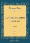Image for La Gerusalemme Liberata, Vol. 2: Poema (Classic Reprint)