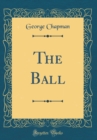 Image for The Ball (Classic Reprint)