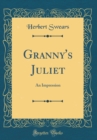 Image for Granny&#39;s Juliet: An Impression (Classic Reprint)