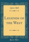 Image for Legends of the West (Classic Reprint)
