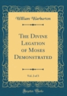 Image for The Divine Legation of Moses Demonstrated, Vol. 2 of 3 (Classic Reprint)