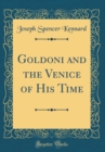 Image for Goldoni and the Venice of His Time (Classic Reprint)