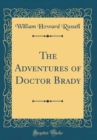 Image for The Adventures of Doctor Brady (Classic Reprint)