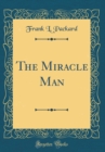 Image for The Miracle Man (Classic Reprint)