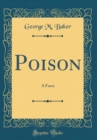 Image for Poison: A Farce (Classic Reprint)