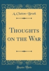 Image for Thoughts on the War (Classic Reprint)