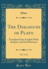 Image for The Dialogues of Plato, Vol. 4 of 4: Translated Into English With Analyses and Introductions (Classic Reprint)