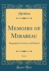 Image for Memoirs of Mirabeau, Vol. 1: Biographical, Literary, and Political (Classic Reprint)