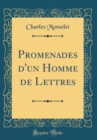 Image for Promenades d&#39;un Homme de Lettres (Classic Reprint)