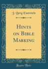 Image for Hints on Bible Marking (Classic Reprint)
