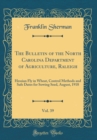 Image for The Bulletin of the North Carolina Department of Agriculture, Raleigh, Vol. 39: Hessian Fly in Wheat, Control Methods and Safe Dates for Sowing Seed, August, 1918 (Classic Reprint)