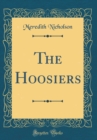 Image for The Hoosiers (Classic Reprint)