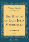 Image for The History of Lady Julia Mandeville, Vol. 27 (Classic Reprint)