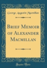 Image for Brief Memoir of Alexander Macmillan (Classic Reprint)