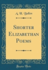 Image for Shorter Elizabethan Poems (Classic Reprint)