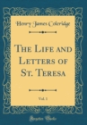 Image for The Life and Letters of St. Teresa, Vol. 1 (Classic Reprint)