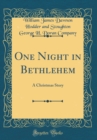 Image for One Night in Bethlehem: A Christmas Story (Classic Reprint)