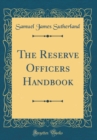 Image for The Reserve Officers Handbook (Classic Reprint)
