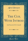 Image for The Cup, With Introd: And Notes by H. B. Cotterill (Classic Reprint)
