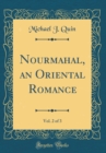 Image for Nourmahal, an Oriental Romance, Vol. 2 of 3 (Classic Reprint)