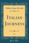 Image for Italian Journeys, Vol. 1 (Classic Reprint)