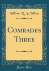 Image for Comrades Three (Classic Reprint)
