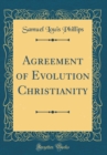 Image for Agreement of Evolution Christianity (Classic Reprint)