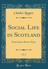 Image for Social Life in Scotland, Vol. 2: From Early to Recent Times (Classic Reprint)