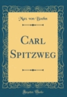 Image for Carl Spitzweg (Classic Reprint)