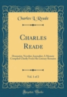 Image for Charles Reade, Vol. 1 of 2: Dramatist, Novelist, Journalist; A Memoir Compiled Chiefly From His Literary Remains (Classic Reprint)