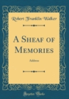 Image for A Sheaf of Memories: Address (Classic Reprint)