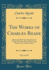 Image for The Works of Charles Reade, Vol. 6 of 9: Illustrated With One Hundred and Twelve Full-Page Wood Engravings; White Lies, a Perilous Secret (Classic Reprint)