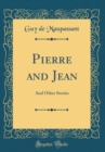 Image for Pierre and Jean: And Other Stories (Classic Reprint)