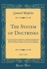 Image for The System of Doctrines, Vol. 1 of 2: Contained in Divine Revelation, Explained and Defended; Shewing Their Consistence and Connexion With Each Other; To Which Is Added, a Treatise on the Millenium (C