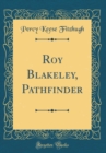 Image for Roy Blakeley, Pathfinder (Classic Reprint)