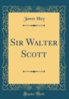 Image for Sir Walter Scott (Classic Reprint)