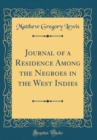 Image for Journal of a Residence Among the Negroes in the West Indies (Classic Reprint)