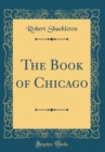 Image for The Book of Chicago (Classic Reprint)