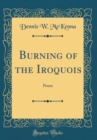 Image for Burning of the Iroquois: Poem (Classic Reprint)