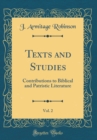 Image for Texts and Studies, Vol. 2: Contributions to Biblical and Patristic Literature (Classic Reprint)