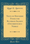 Image for Tests of Hatchery Foods for Blueback Salmon (Oncorhynchus Nerka) (Classic Reprint)
