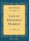 Image for Life of Frederick Marryat (Classic Reprint)