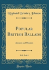 Image for Popular British Ballads, Vol. 3 of 4: Ancient and Modern (Classic Reprint)