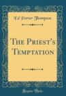 Image for The Priest&#39;s Temptation (Classic Reprint)