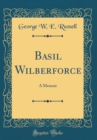 Image for Basil Wilberforce: A Memoir (Classic Reprint)