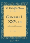 Image for Genesis I. XXV. 10: A Devotional Commentary (Classic Reprint)