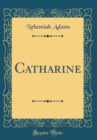 Image for Catharine (Classic Reprint)